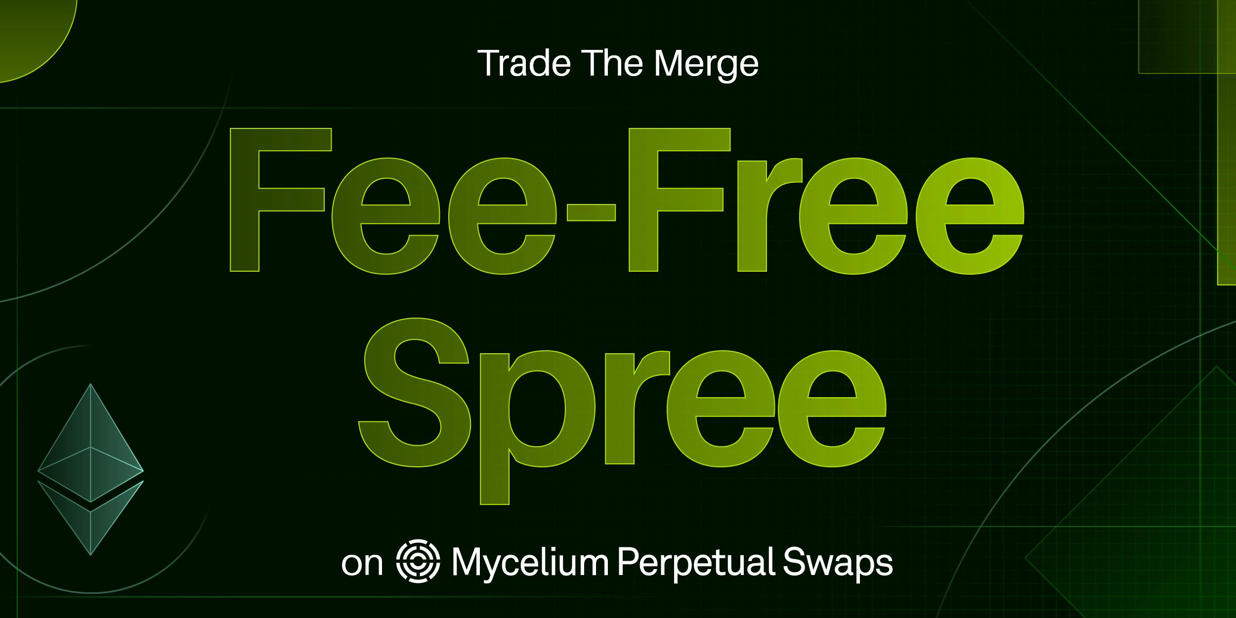 Trade the Merge with Mycelium’s Fee-Free Spree